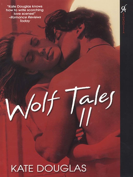 Title details for Wolf Tales II by Kate Douglas - Wait list